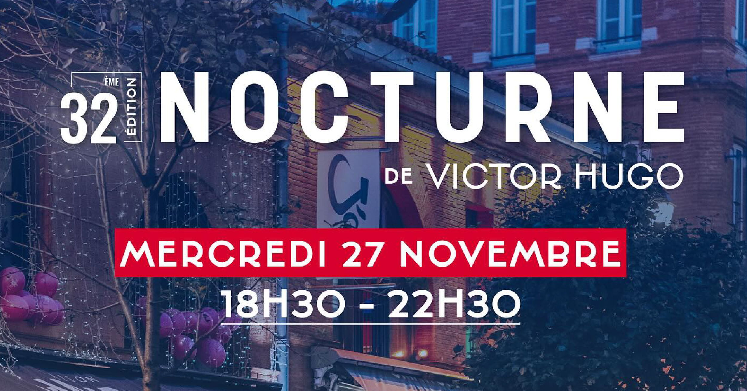 Mercredi 27 novembre 2024 : Nocturne du Marché Victor Hugo